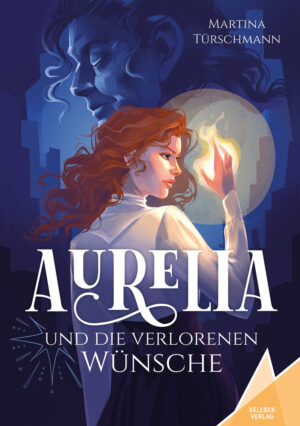 Aurelia und die verlorenen Wünsche